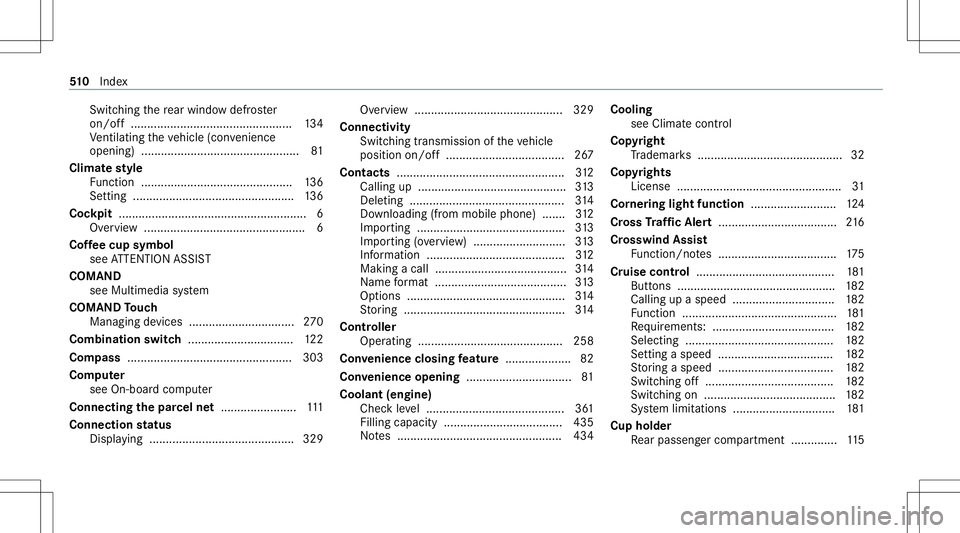 MERCEDES-BENZ C-CLASS SEDAN 2020 Owners Manual Swi
tching there ar wind owdefr oster
on/of f.................................................1 34
Ve ntil ating theve hicle (convenie nce
op eni ng) <0011001100110011001100110011001100110011001100110 MERCEDES-BENZ C-CLASS SEDAN 2020 Owners Manual Swi
tching there ar wind owdefr oster
on/of f.................................................1 34
Ve ntil ating theve hicle (convenie nce
op eni ng) <0011001100110011001100110011001100110011001100110