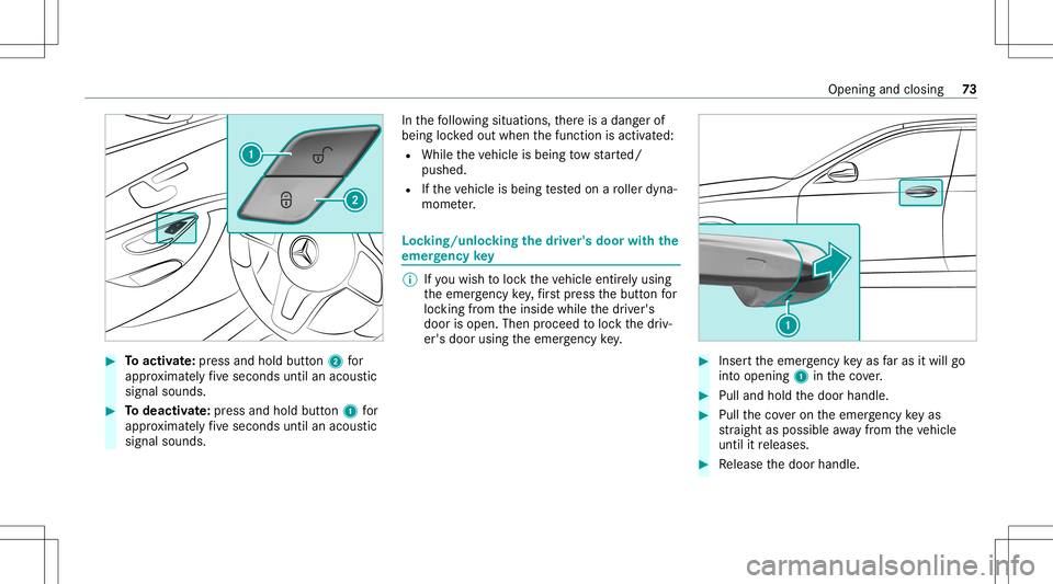 MERCEDES-BENZ C-CLASS SEDAN 2020  Owners Manual #
Toactiv ate: press and hold button2 for
appr oximat elyfive seconds untilanacous tic
signal sounds. #
Todeac tivate: press and holdbu tton 1 for
appr oximat elyfive seconds untilanacous tic
signal s
