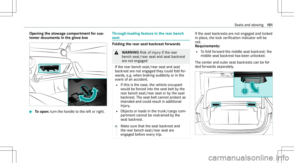 MERCEDES-BENZ CLA COUPE 2020 Owners Manual Opening
thesto wage com partmen tfo rcu s‐
to mer docume ntsinthe glove box #
Toopen: turnth ehandle tothelef tor right. Thr
ough-loading featur ein there ar ben ch
seat Fo
lding there ar seat backr MERCEDES-BENZ CLA COUPE 2020 Owners Manual Opening
thesto wage com partmen tfo rcu s‐
to mer docume ntsinthe glove box #
Toopen: turnth ehandle tothelef tor right. Thr
ough-loading featur ein there ar ben ch
seat Fo
lding there ar seat backr