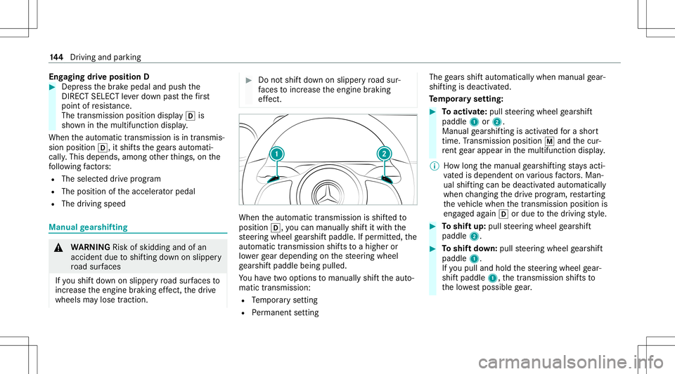 MERCEDES-BENZ CLA COUPE 2020 Owners Manual Eng
aging drive posit ionD #
Dep ress thebr ak epedal andpush the
DIR ECT SELEC Tleve rdo wn pas tth efirs t
point ofresis tance.
The trans mis sion positio ndispl ay005B is
sho wninthemultifunc tiond MERCEDES-BENZ CLA COUPE 2020 Owners Manual Eng
aging drive posit ionD #
Dep ress thebr ak epedal andpush the
DIR ECT SELEC Tleve rdo wn pas tth efirs t
point ofresis tance.
The trans mis sion positio ndispl ay005B is
sho wninthemultifunc tiond