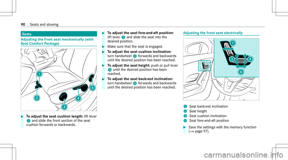 MERCEDES-BENZ CLA COUPE 2020  Owners Manual Seats
Ad
jus tingthe fron tse at mec hanicall y(w ith
Se at Co mf ortPa ckag e) #
Toadjus tth eseat cushionlengt h:liftle ve r
1 and slide thefront sect ionoftheseat
cushion forw ards orbac kwards. #

