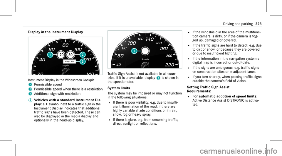 MERCEDES-BENZ E-CLASS COUPE 2020 Owners Manual Disp
layin theIns trum ent Displa y In
stru ment Displa yin theWi descr eenCockpit
1 Perm issible speed
2 Perm issible speedwhenther eis are striction
3 Addition alsign withre striction
% Ve
hicl eswi MERCEDES-BENZ E-CLASS COUPE 2020 Owners Manual Disp
layin theIns trum ent Displa y In
stru ment Displa yin theWi descr eenCockpit
1 Perm issible speed
2 Perm issible speedwhenther eis are striction
3 Addition alsign withre striction
% Ve
hicl eswi