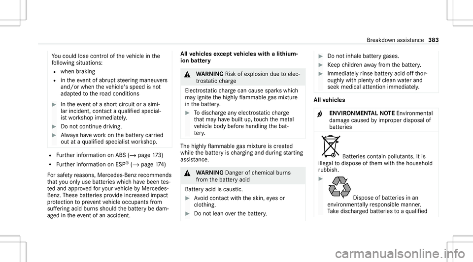 MERCEDES-BENZ E-CLASS COUPE 2020 Owners Manual Yo
uco uld lose contro lof theve hicle inthe
fo llo wing situat ions:
R when brakin g
R intheev ent ofabr uptst eer ing maneuv ers
and/or whentheve hicle's speedisno t
adap tedto thero ad con diti MERCEDES-BENZ E-CLASS COUPE 2020 Owners Manual Yo
uco uld lose contro lof theve hicle inthe
fo llo wing situat ions:
R when brakin g
R intheev ent ofabr uptst eer ing maneuv ers
and/or whentheve hicle's speedisno t
adap tedto thero ad con diti