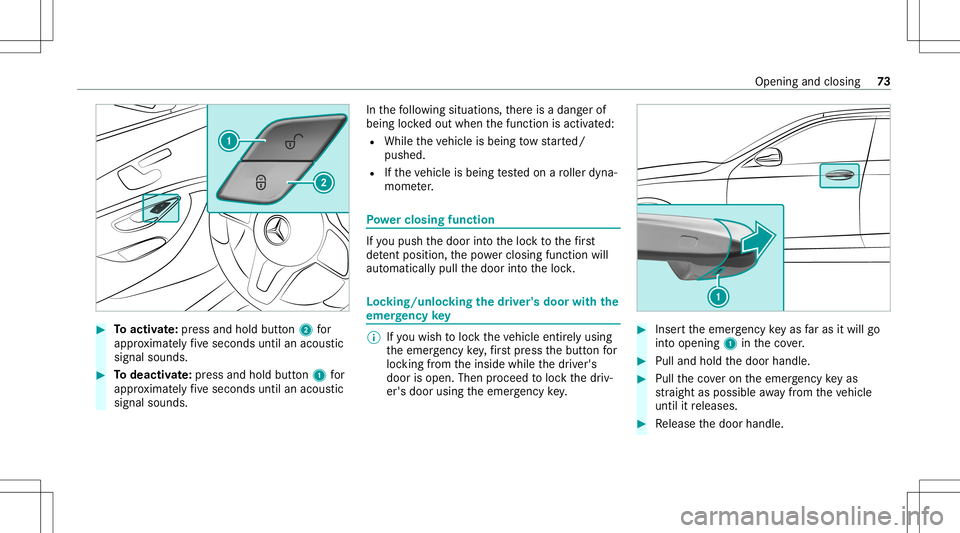 MERCEDES-BENZ E-CLASS COUPE 2020  Owners Manual #
Toactiv ate: press and hold button2 for
appr oximat elyfive seconds untilanacous tic
signal sounds. #
Todeac tivate: press and holdbu tton 1 for
appr oximat elyfive seconds untilanacous tic
signal s