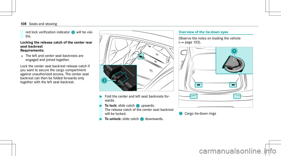 MERCEDES-BENZ AMG GT 4-DOOR COUPE 2020  AMG Owners Manual re
dloc kve rificati onindi cator2 willbe visi‐
bl e.
Lo cking there lease catchof thecent errear
seat backres t
Re quirement s:
R The leftand centerseat backres ts are
eng aged and joined toge ther