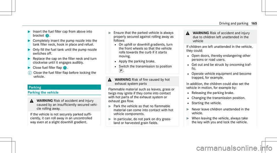 MERCEDES-BENZ AMG GT 4-DOOR COUPE 2020 AMG Owners Manual #
Inser tth efuel filler cap from aboveinto
br ac ket2. #
Comp lete ly inse rtthepum pnoz zleintoth e
ta nk filler neck,hook inplace andrefuel . #
Onlyfill th efuel tank unti lth epum pnoz zle
switc h MERCEDES-BENZ AMG GT 4-DOOR COUPE 2020 AMG Owners Manual #
Inser tth efuel filler cap from aboveinto
br ac ket2. #
Comp lete ly inse rtthepum pnoz zleintoth e
ta nk filler neck,hook inplace andrefuel . #
Onlyfill th efuel tank unti lth epum pnoz zle
switc h