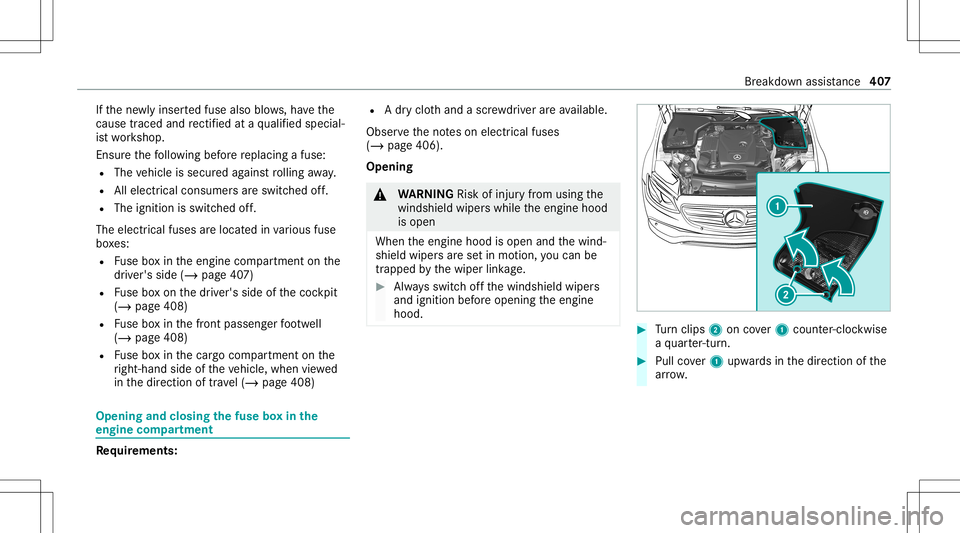 MERCEDES-BENZ AMG GT 4-DOOR COUPE 2020 AMG Owners Manual If
th ene wlyinser tedfuse alsoblows,ha ve the
cau setrace dand rectif ied at aqu alif ied spec ial‐
is two rkshop.
Ensur eth efo llo wing beforere placing afuse:
R The vehicle issecur edagains tro MERCEDES-BENZ AMG GT 4-DOOR COUPE 2020 AMG Owners Manual If
th ene wlyinser tedfuse alsoblows,ha ve the
cau setrace dand rectif ied at aqu alif ied spec ial‐
is two rkshop.
Ensur eth efo llo wing beforere placing afuse:
R The vehicle issecur edagains tro