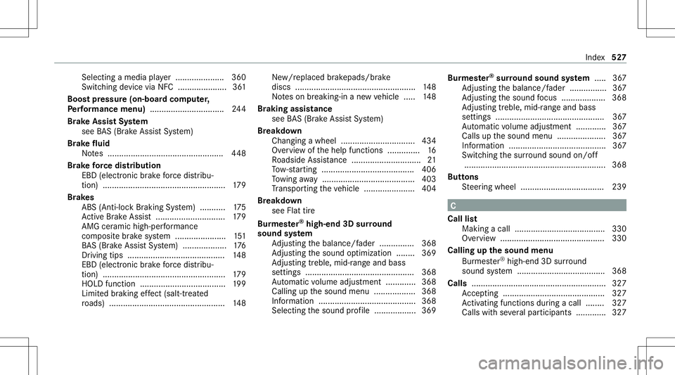 MERCEDES-BENZ AMG GT 4-DOOR COUPE 2020 AMG Owners Manual Sel
ecting amed iaplaye r..... ...... .......... 360
Switc hingdevice viaNFC .....................361
Boos tpr essur e(on -boar dcom puter,
Pe rfor ma nce menu )................................ 244
Br MERCEDES-BENZ AMG GT 4-DOOR COUPE 2020 AMG Owners Manual Sel
ecting amed iaplaye r..... ...... .......... 360
Switc hingdevice viaNFC .....................361
Boos tpr essur e(on -boar dcom puter,
Pe rfor ma nce menu )................................ 244
Br