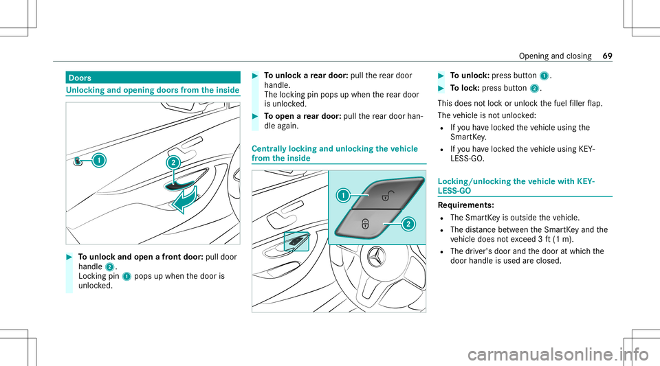 MERCEDES-BENZ AMG GT 4-DOOR COUPE 2020  AMG Owners Manual Door
s Un
loc king andopening doorsfrom theinsid e #
Tounlo ckand open afront door :pul ldoor
handl e2.
Loc king pin1pops upwhe nth edoor is
unloc ked. #
Tounlo ckare ar door :pul lth ere ar door
han 