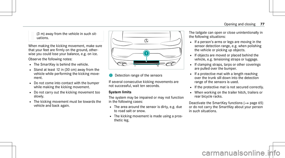 MERCEDES-BENZ AMG GT 4-DOOR COUPE 2020 AMG Owners Manual (3
m) away from theve hicle insuc hsit‐
uations. When
making thekic king movement, makesur e
th at your feet arefirm lyon thegr ound, other‐
wise youco uld lose your balan ce,e.g.on ice.
Obs erve MERCEDES-BENZ AMG GT 4-DOOR COUPE 2020 AMG Owners Manual (3
m) away from theve hicle insuc hsit‐
uations. When
making thekic king movement, makesur e
th at your feet arefirm lyon thegr ound, other‐
wise youco uld lose your balan ce,e.g.on ice.
Obs erve