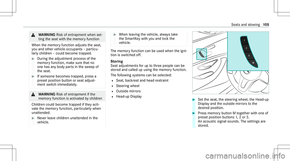 MERCEDES-BENZ GLS COUPE 2020  Owners Manual &
WARNIN GRisk ofentr apment whense t‐
ting theseat withth ememor yfunc tion
When thememor yfunc tion adjus tstheseat,
yo uand other vehicle occupants –par ticu‐
lar lych ildr en–could becom e