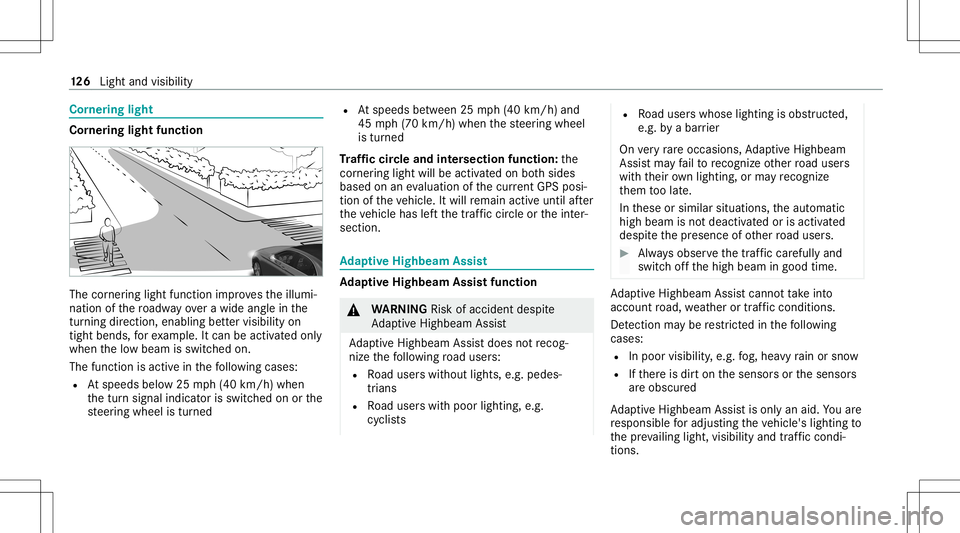 MERCEDES-BENZ GLS COUPE 2020  Owners Manual Cor
nering light Cor
nering light function The
corner ing light function improve sth eillumi‐
nation ofthero adw ayove ra wid eang lein the
tur ning dire ction, enabling better vis ibility on
tigh t