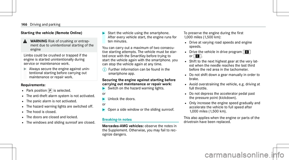 MERCEDES-BENZ GLS COUPE 2020  Owners Manual St
arting theve hicl e(R emo teOnline) &
WARNIN GRisk ofcrus hing orentr ap‐
ment dueto unin tentio nalstar tin gof the
engine
Limbs couldbecrushed ortra pped ifth e
engine isstar tedunint entionall