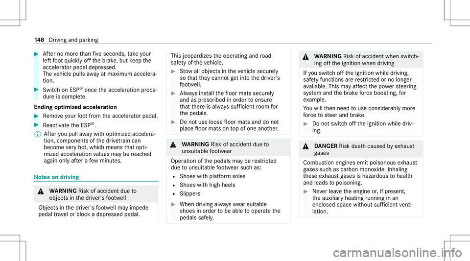 MERCEDES-BENZ GLS COUPE 2020  Owners Manual #
Afterno mor eth an five seconds, take your
lef tfo ot quickl yof fth ebr ak e, but keep the
acc elerat orpedal depresse d.
The vehicle pullsaway atmax imum acceler a‐
tio n. #
Swit chon ESP ®
onc