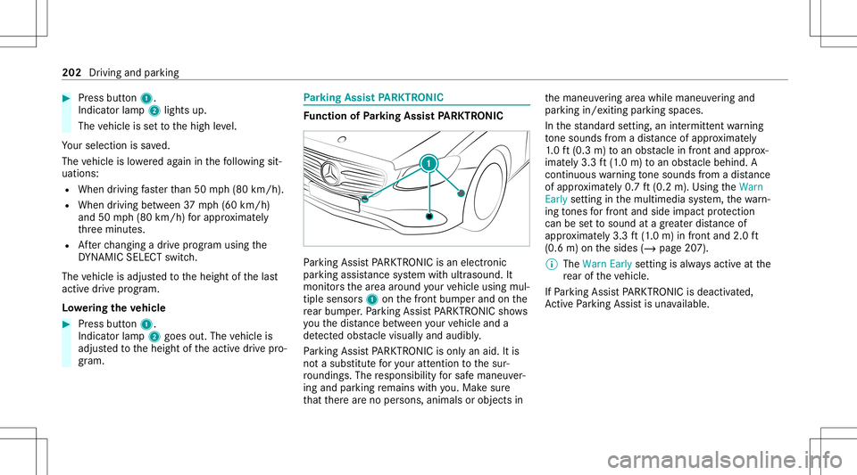 MERCEDES-BENZ GLS COUPE 2020  Owners Manual #
Press butt on1.
Indicat orlam p2 lights up.
The vehicle issetto thehigh leve l.
Yo ur sele ction issave d.
The vehicle islowe redag ain inthefo llo wing sit‐
uation s:
R When drivin gfa ster than 