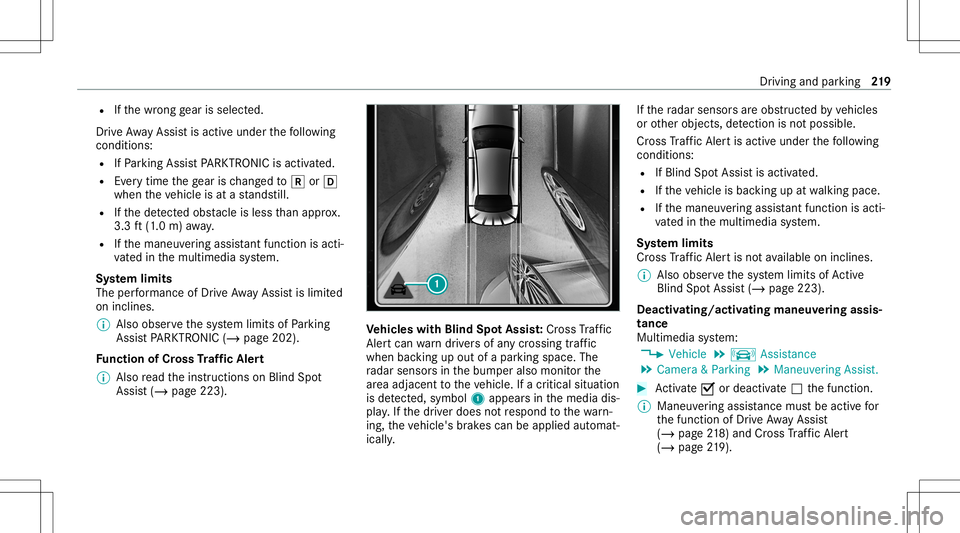 MERCEDES-BENZ GLS COUPE 2020  Owners Manual R
Ifth ewr ong gear isselec ted.
Dr ive Aw ayAssi stisact ive under thefo llo wing
con dition s:
R IfPa rking AssistPA RK TRONI Cis act ivat ed.
R Everytime thege ar isch ang edto005E or005B
when thev