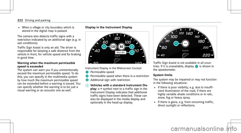 MERCEDES-BENZ GLS COUPE 2020  Owners Manual R
When avillag eor city boundar ywhic his
st or ed inthedigit almap ispassed.
The camer aalso detects traf fic sig ns with a
re striction indicated byan addit ionalsign (e.g.in
we tcond itions ).
Tr a