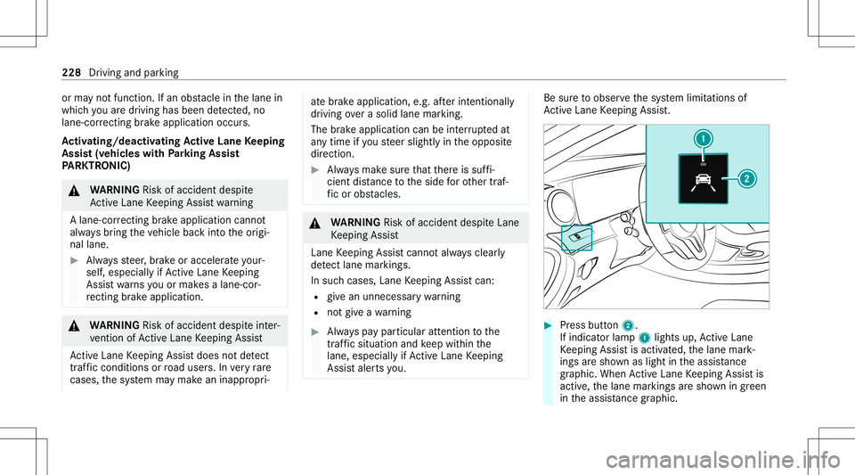 MERCEDES-BENZ GLS COUPE 2020  Owners Manual or
ma yno tfunct ion.Ifan obs tacle inthelane in
whic hyo uar edr ivin ghas been detected, no
la ne-cor recting brak eap plica tion occu rs.
Ac tiv atin g/deac tivatin gAc tiv eLan eKe eping
Assis t(v