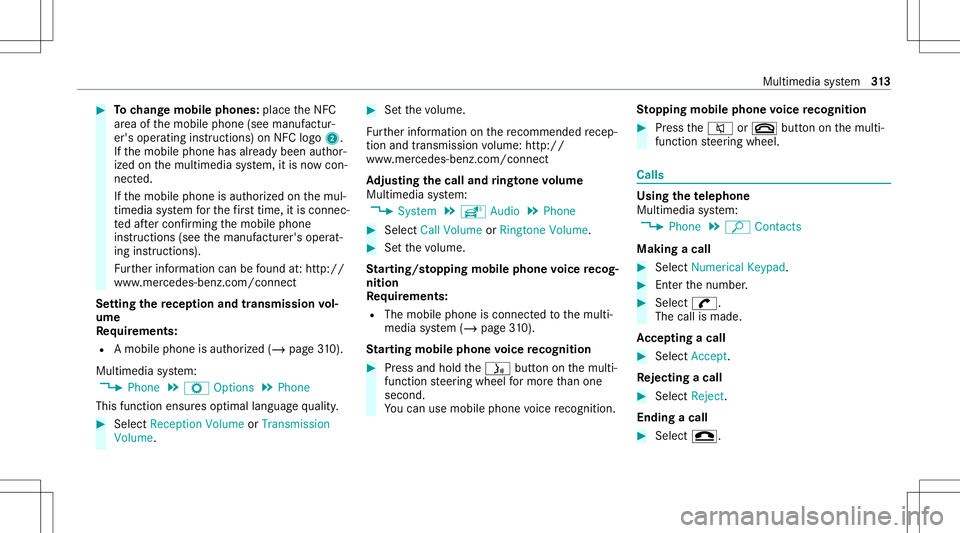 MERCEDES-BENZ GLS COUPE 2020  Owners Manual #
Tochang emobi lephone s:pla cetheNFC
ar ea ofthemobile phone(seemanuf actur‐
er's oper ating instruction s)on NFC logo2.
If th emobile phonehasalready been author‐
ized onthemultimedia syste