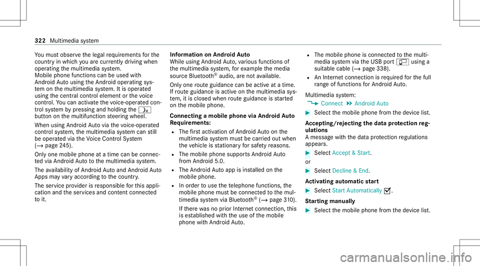 MERCEDES-BENZ GLS COUPE 2020  Owners Manual Yo
umus tobse rveth eleg alrequ iremen tsforth e
cou ntryin whi chyouar ecur rentl ydr ivi ng when
op erati ng themultimedia system.
Mobile phonefunctionscan beused with
An droid Autousin gth eAn droi
