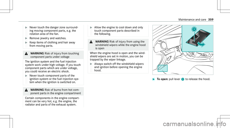 MERCEDES-BENZ GLS COUPE 2020  Owners Manual #
Neverto uc hth edang erzon esur round ‐
ing movingco mp onent parts,e.g. the
ro tatio nar ea ofthefa n. #
Remo vejewe lry and watche s. #
Keep items ofclo thing and hair away
fr om moving parts. &