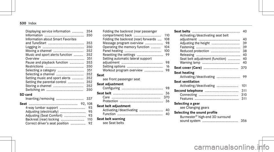 MERCEDES-BENZ GLS COUPE 2020  Owners Manual Dis
play ing service informatio n............ 354
Inf ormatio n.................................... ...... 350
Inf ormatio nabout SmartFa vorite s
and TuneS tart <0011001100110011001100110011001100110