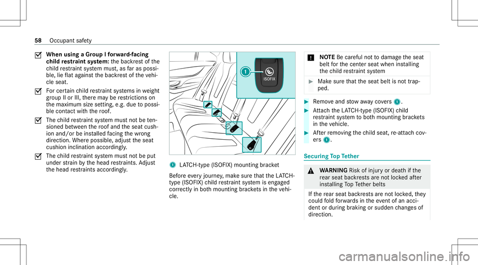 MERCEDES-BENZ GLS COUPE 2020 Owners Manual 0073
When
usingaGr oup Ifo rw ard-f acin g
ch ild restra int system: thebac kres tof the
ch ild restra int system mus t,as faras possi ‐
ble, lieflat agains tth ebac kres tof theve hi‐
cle seat.
0 MERCEDES-BENZ GLS COUPE 2020 Owners Manual 0073
When
usingaGr oup Ifo rw ard-f acin g
ch ild restra int system: thebac kres tof the
ch ild restra int system mus t,as faras possi ‐
ble, lieflat agains tth ebac kres tof theve hi‐
cle seat.
0