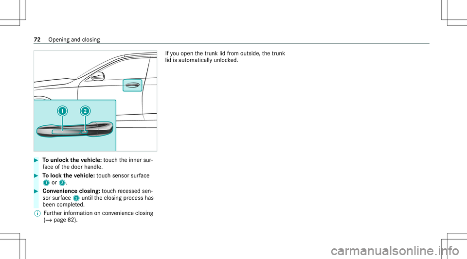 MERCEDES-BENZ GLS COUPE 2020  Owners Manual #
Tounlo cktheve hicl e:touc hth einner sur‐
fa ce ofthedoor handle. #
Toloc kth eve hicl e:touc hsen sor surface
1 or2. #
Convenience closing:touc hre cess edsen‐
sor surface 2untilth eclosing pr
