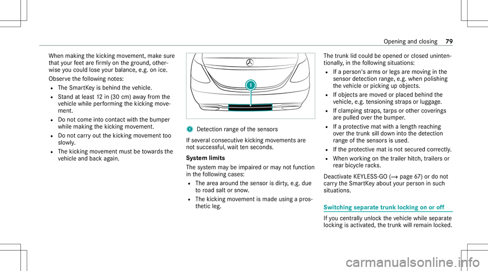 MERCEDES-BENZ GLS COUPE 2020  Owners Manual When
making thekic king movement, makesur e
th at your feet arefirm lyon thegr ound, other‐
wise youco uld lose your balan ce,e.g.on ice.
Obs erve thefo llo wing notes:
R The Smar tKey isbehin dth e