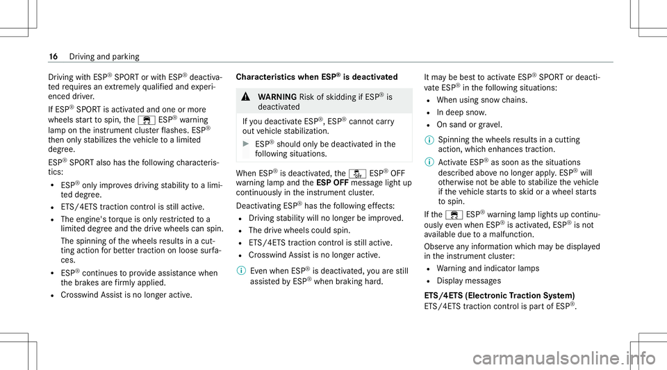 MERCEDES-BENZ GLS COUPE 2020 AMG Owners Manual Dr
iving with ESP ®
SPO RTorwit hESP ®
deactiv a‐
te dre qu ires an extreme lyqu alif ied and exper i‐
enc eddriver .
If ES P®
SPOR Tis activ ated and one ormor e
wheels star tto spin, the00E5 MERCEDES-BENZ GLS COUPE 2020 AMG Owners Manual Dr
iving with ESP ®
SPO RTorwit hESP ®
deactiv a‐
te dre qu ires an extreme lyqu alif ied and exper i‐
enc eddriver .
If ES P®
SPOR Tis activ ated and one ormor e
wheels star tto spin, the00E5