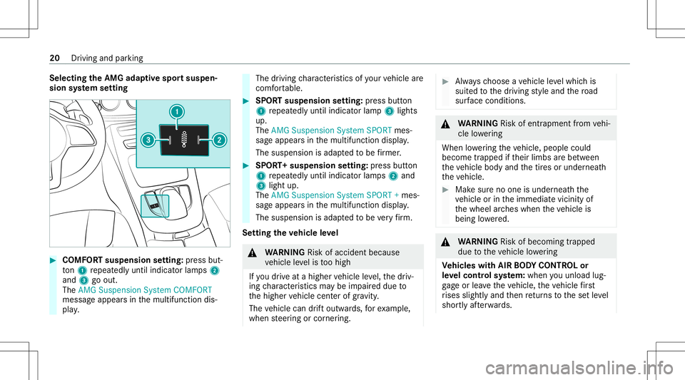 MERCEDES-BENZ GLS COUPE 2020 AMG Owners Manual Selec
tingtheAMG adaptiv espor tsusp en‐
sion system setting #
COMF ORTsusp ension setting: press but‐
to n1 repeat edly until indicat orlam ps2
and 3goout.
The AMG Suspens ionSystem COMFORT
messa MERCEDES-BENZ GLS COUPE 2020 AMG Owners Manual Selec
tingtheAMG adaptiv espor tsusp en‐
sion system setting #
COMF ORTsusp ension setting: press but‐
to n1 repeat edly until indicat orlam ps2
and 3goout.
The AMG Suspens ionSystem COMFORT
messa