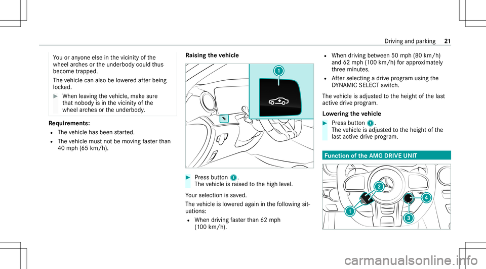 MERCEDES-BENZ GLS COUPE 2020  AMG Owners Manual Yo
uor anyone else inthevicinit yof the
wheel arch es ortheunderbody couldthus
bec ome trapped.
The vehicle canalso belowe redaf te rbeing
loc ked. #
When leaving theve hicle, makesur e
th at nobody i