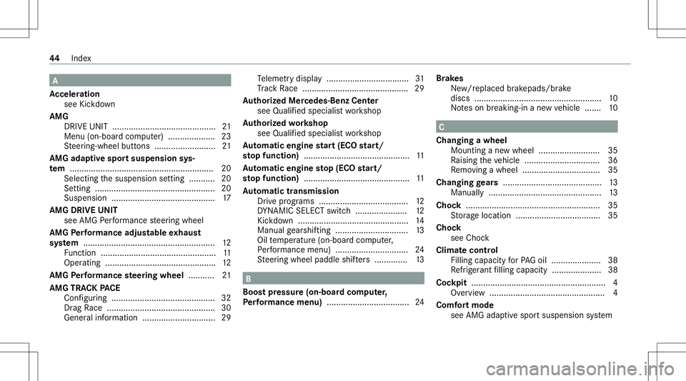 MERCEDES-BENZ GLS COUPE 2020 AMG Owners Manual A
Ac celer ation
see Kickdo wn
AMG DRIVEUNI T............ ........................ ........ 21
Menu (on-boar dcom puter) .................... 23
St eer ing-wheel buttons .......................... 21
MERCEDES-BENZ GLS COUPE 2020 AMG Owners Manual A
Ac celer ation
see Kickdo wn
AMG DRIVEUNI T............ ........................ ........ 21
Menu (on-boar dcom puter) .................... 23
St eer ing-wheel buttons .......................... 21