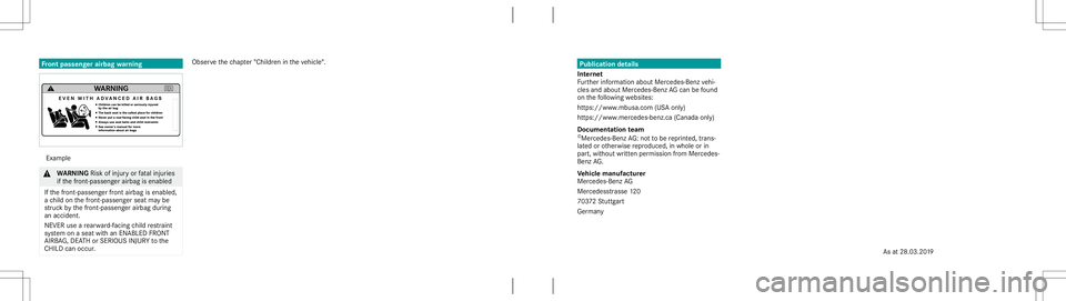 MERCEDES-BENZ S-CLASS COUPE 2020  Owners Manual Publication
details
Int erne t
Fu rther information aboutMercedes-Ben zve hi‐
cles andabout Mercedes-Ben zAG can befound
on thefo llo wing websit es:
htt ps:/ /www .mbusa. com(USAonl y)
htt ps:/ /ww