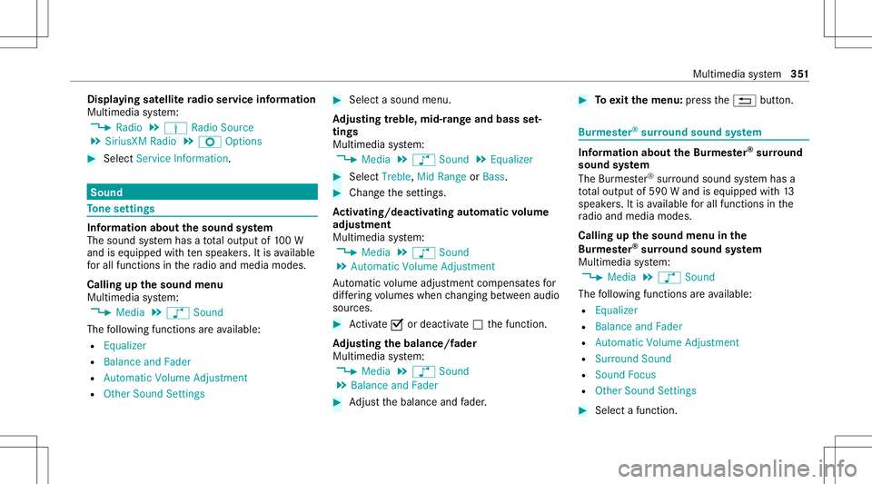 MERCEDES-BENZ S-CLASS COUPE 2020 Owners Manual Disp
laying satellit era dio service informa tion
Multime diasystem:
4 Radio 5
Þ Radio Source
5 SiriusXM Radio5
Z Option s #
Select ServiceInformation. Sound
To
ne settings Inf
ormat ionabout thesoun MERCEDES-BENZ S-CLASS COUPE 2020 Owners Manual Disp
laying satellit era dio service informa tion
Multime diasystem:
4 Radio 5
Þ Radio Source
5 SiriusXM Radio5
Z Option s #
Select ServiceInformation. Sound
To
ne settings Inf
ormat ionabout thesoun