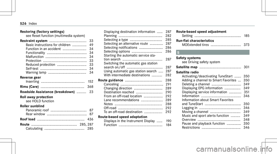 MERCEDES-BENZ S-CLASS COUPE 2020  Owners Manual Re
stor ing (fact oryse ttings)
see Resetfunction (multimedia system)
Re stra int system .... ...................................3 3
Basi cins tructi ons forch ildr en ...............4 9
Fu nctio nin 