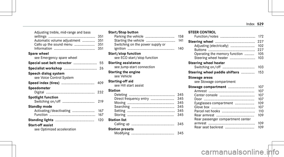 MERCEDES-BENZ S-CLASS COUPE 2020  Owners Manual Ad
jus ting treb le,mid -rang eand bass
se tting s............ .................................... 351
Au tomatic volume adjustment ........ .....3 51
Calls upthesound menu ............... ...... 351