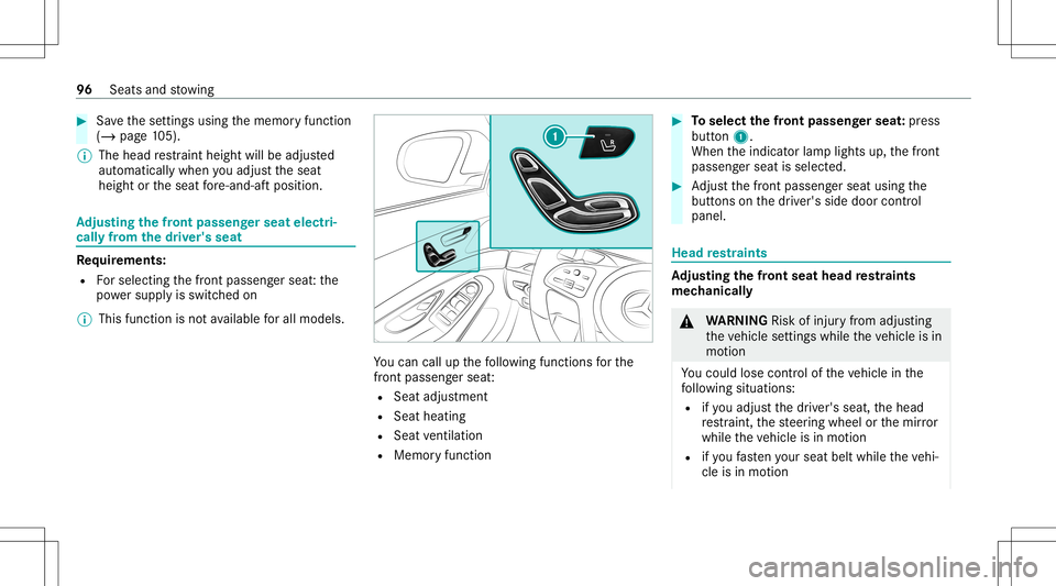 MERCEDES-BENZ S-CLASS COUPE 2020 Owners Manual #
Save these ttings using thememor yfunc tion
(/ page10 5).
% The headre stra int height willbeadjus ted
aut omat icallywhen youadj ustth eseat
height ortheseat fore -and -aftpos ition. Ad
jus tingthe MERCEDES-BENZ S-CLASS COUPE 2020 Owners Manual #
Save these ttings using thememor yfunc tion
(/ page10 5).
% The headre stra int height willbeadjus ted
aut omat icallywhen youadj ustth eseat
height ortheseat fore -and -aftpos ition. Ad
jus tingthe