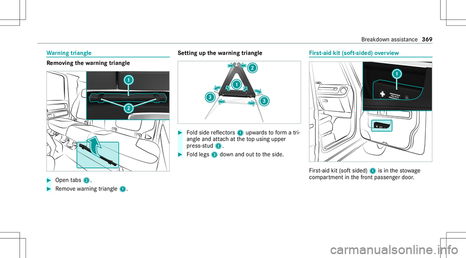 MERCEDES-BENZ G-CLASS 2020  Owners Manual Wa
rning triang le Re
mo ving the warning triang le #
Open tabs 2. #
Remo vewarning triang le1. Se
tting upthewa rning triang le #
Foldside reflect ors1 upw ards toform atri‐
ang leand attachat thet