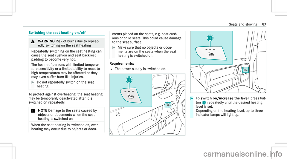 MERCEDES-BENZ G-CLASS 2020 Owners Manual Switc
hingtheseat heatingon/of f &
WARNIN GRisk ofburnsdue torepeat‐
edl yswitc hingontheseat heating
Re peat edly switc hingontheseat heating can
cause theseat cushion andseat backres t
padding tob MERCEDES-BENZ G-CLASS 2020 Owners Manual Switc
hingtheseat heatingon/of f &
WARNIN GRisk ofburnsdue torepeat‐
edl yswitc hingontheseat heating
Re peat edly switc hingontheseat heating can
cause theseat cushion andseat backres t
padding tob