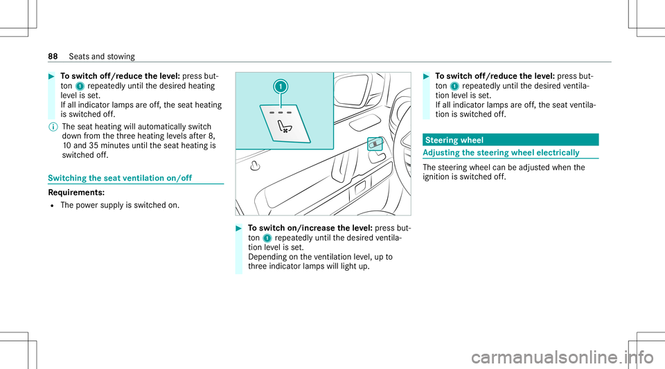 MERCEDES-BENZ G-CLASS 2020  Owners Manual #
Toswitc hof f/r educe theleve l:pr ess but‐
to n1 repeat edly until thedesir edheating
le ve lis set.
If all indic ator lam psareof f,th eseat heating
is switc hedoff.
% The seat heating willautom