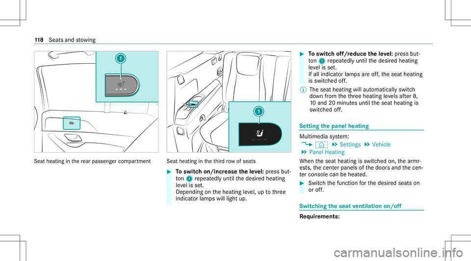 MERCEDES-BENZ GLS SUV 2020  Owners Manual Sea
thea ting inthere ar passe nger com partment Seat
heatingintheth ird row ofseats #
Toswitc hon/incr easetheleve l:pr ess but‐
to n1 repeat edly until thedesir edheating
le ve lis set.
Depe nding
