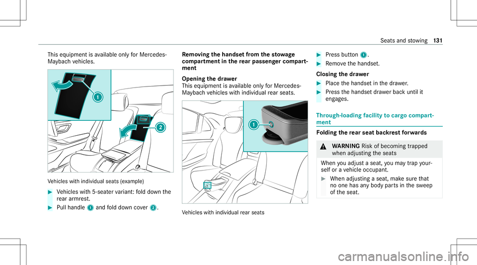MERCEDES-BENZ GLS SUV 2020  Owners Manual This
equipment isavailable onlyforMer cedes-
Ma yba chvehicles. Ve
hicles withindividual seats(exa mp le) #
Vehicles with5-seat ervariant :fo ld do wn the
re ar armr est. #
Pull handle1and fold do wn 