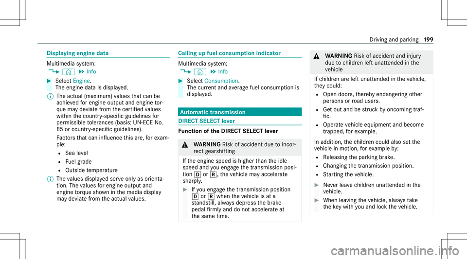 MERCEDES-BENZ GLS SUV 2020 Owners Manual Disp
laying engin eda ta Mult
imediasystem:
4 © 5
Info #
Select Engine.
The engine datais displa yed.
% The actual (maximum) values that can be
ac hie vedfo rengine outputand engine tor‐
qu ema yde MERCEDES-BENZ GLS SUV 2020 Owners Manual Disp
laying engin eda ta Mult
imediasystem:
4 © 5
Info #
Select Engine.
The engine datais displa yed.
% The actual (maximum) values that can be
ac hie vedfo rengine outputand engine tor‐
qu ema yde