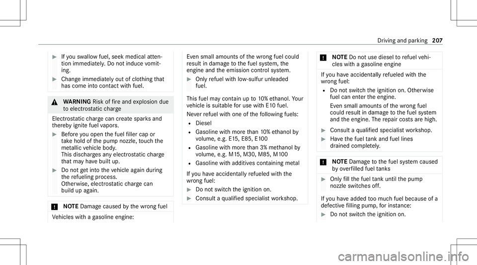 MERCEDES-BENZ GLS SUV 2020 Owners Manual #
Ifyo usw allo wfuel, seek medicalatten‐
tio nimm ediat ely. Do notind uce vomit‐
ing. #
Cha ngeimmedi ately out ofclo thing that
has com eint ocon tact with fuel . &
WARNIN GRisk offire and expl MERCEDES-BENZ GLS SUV 2020 Owners Manual #
Ifyo usw allo wfuel, seek medicalatten‐
tio nimm ediat ely. Do notind uce vomit‐
ing. #
Cha ngeimmedi ately out ofclo thing that
has com eint ocon tact with fuel . &
WARNIN GRisk offire and expl
