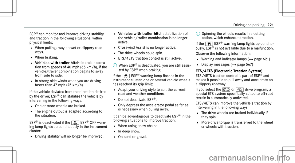 MERCEDES-BENZ GLS SUV 2020 Owners Manual ESP
®
can moni torand improve driving stabilit y
and tract ion inthefo llo wing situat ions,wit hin
ph ysical limit s:
R When pulling away on wetor slip pe ry road‐
wa ys.
R When braking.
R Vehicl MERCEDES-BENZ GLS SUV 2020 Owners Manual ESP
®
can moni torand improve driving stabilit y
and tract ion inthefo llo wing situat ions,wit hin
ph ysical limit s:
R When pulling away on wetor slip pe ry road‐
wa ys.
R When braking.
R Vehicl