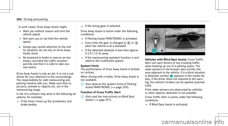 MERCEDES-BENZ GLS SUV 2020 Owners Manual In
suc hcases, Drive Aw ayAssi stmight :
R Warnyouwit hout reason andlimit the
ve hicle speed.
R Notwa rnyouor notlimit theve hicle
speed. #
Alw ayspa ycar eful attention tothetra f‐
fi c situ ation MERCEDES-BENZ GLS SUV 2020 Owners Manual In
suc hcases, Drive Aw ayAssi stmight :
R Warnyouwit hout reason andlimit the
ve hicle speed.
R Notwa rnyouor notlimit theve hicle
speed. #
Alw ayspa ycar eful attention tothetra f‐
fi c situ ation