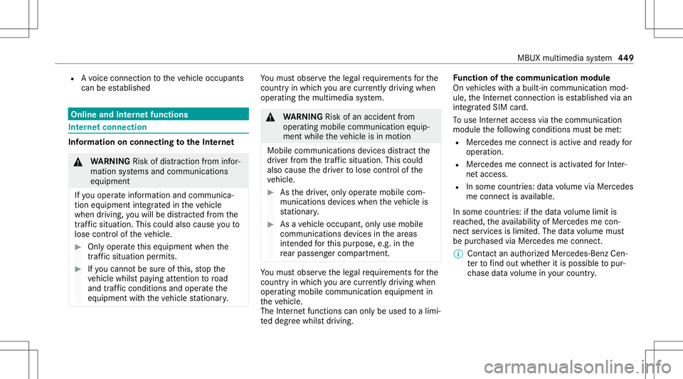 MERCEDES-BENZ GLS SUV 2020 Owners Manual R
Avo ice con nection totheve hicle occupants
can beestablished Online
andInterne tfunctions Int
erne tconnection Inf
ormat iononconnecting totheInt erne t &
WARNIN GRisk ofdist ra ction from infor‐ MERCEDES-BENZ GLS SUV 2020 Owners Manual R
Avo ice con nection totheve hicle occupants
can beestablished Online
andInterne tfunctions Int
erne tconnection Inf
ormat iononconnecting totheInt erne t &
WARNIN GRisk ofdist ra ction from infor‐