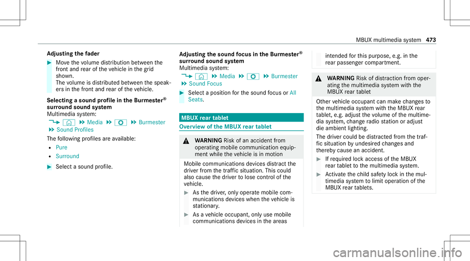 MERCEDES-BENZ GLS SUV 2020 Owners Manual Ad
jus tingthe fader #
Movethevo lume distribution between the
fr ont and rear oftheve hicle inthegr id
sho wn.
The volume isdis tribut edbetween thespeak‐
er sin thefront and rear oftheve hicle.
Se MERCEDES-BENZ GLS SUV 2020 Owners Manual Ad
jus tingthe fader #
Movethevo lume distribution between the
fr ont and rear oftheve hicle inthegr id
sho wn.
The volume isdis tribut edbetween thespeak‐
er sin thefront and rear oftheve hicle.
Se