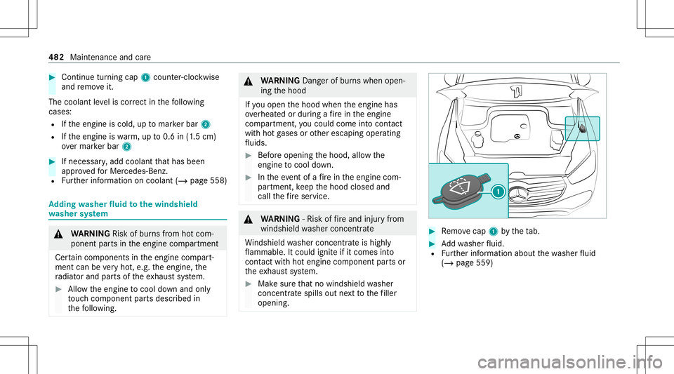 MERCEDES-BENZ GLS SUV 2020 Owners Manual #
Con tinue turnin gcap 1count er-cloc kwis e
and remo veit.
The coolan tle ve lis cor rect inthefo llo wing
cases :
R Ifth eengine iscold, uptomar kerbar 2
R Ifth eengine iswa rm,up to0.6 in(1.5 cm)
MERCEDES-BENZ GLS SUV 2020 Owners Manual #
Con tinue turnin gcap 1count er-cloc kwis e
and remo veit.
The coolan tle ve lis cor rect inthefo llo wing
cases :
R Ifth eengine iscold, uptomar kerbar 2
R Ifth eengine iswa rm,up to0.6 in(1.5 cm)